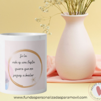Taza Personalizada con Frase Si la Vida es Una fiesta quiero que me saques a Bailar